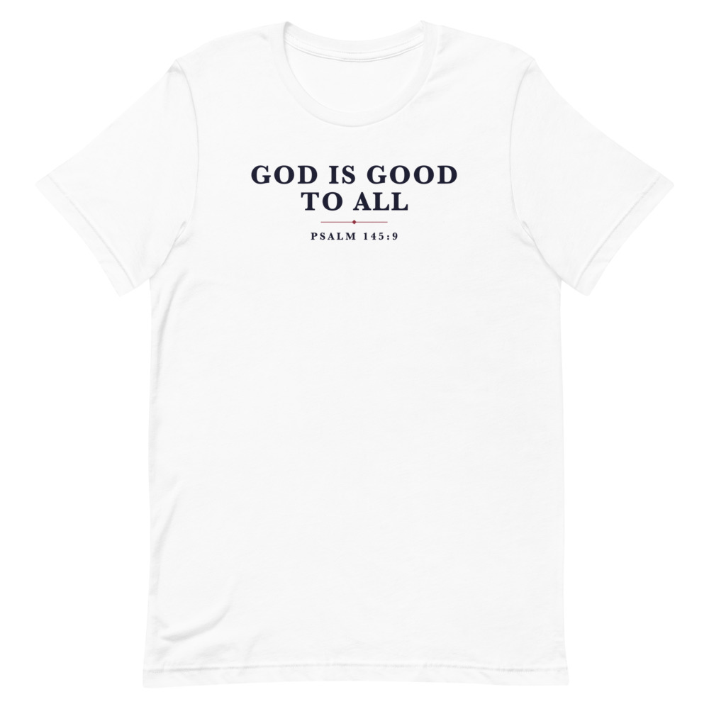 God Is Good to All Tee on a white shirt